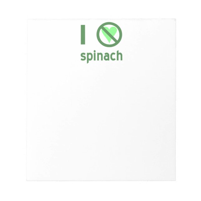 I Hate Spinach No Love Notepad (Front)