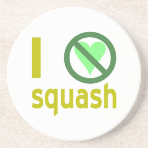 I Hate Squash No Love Coaster