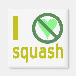 I Hate Squash No Love Magnet