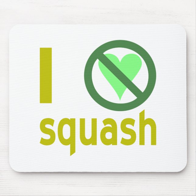 I Hate Squash No Love Mouse Pad (Front)
