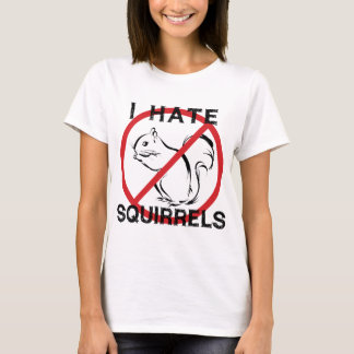 I Hate Squirrels T-Shirt