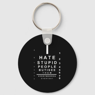 I hate stupid people eye chart key ring
