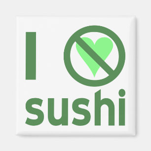 I Hate Sushi Magnet