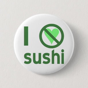 I Hate Sushi No Love 6 Cm Round Badge