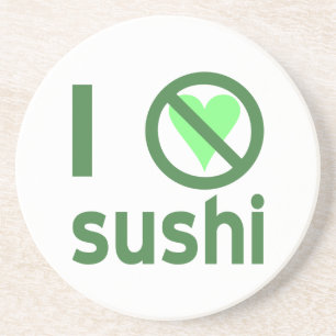 I Hate Sushi No Love  Coaster