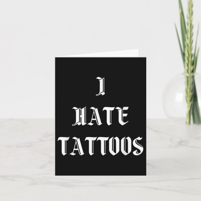 I Hate Tattoos  Card (Front)