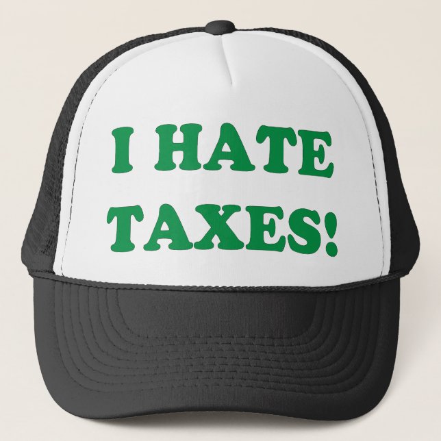 I Hate Taxes Trucker Hat (Front)