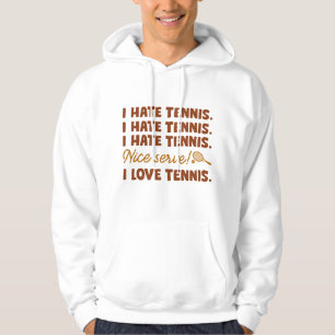 I Hate Tennis Hoodie