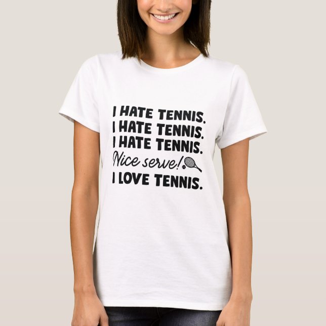 I Hate Tennis T-Shirt (Front)