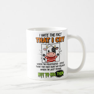 I Hate The Fact That I Cry When I'm Frustrated Peo Coffee Mug