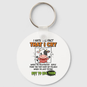 I Hate The Fact That I Cry When I'm Frustrated Peo Key Ring