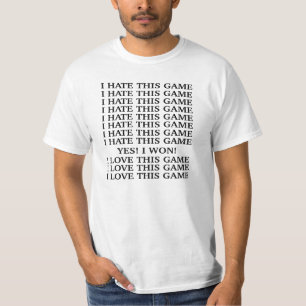 I hate this game. I love this game T-Shirt