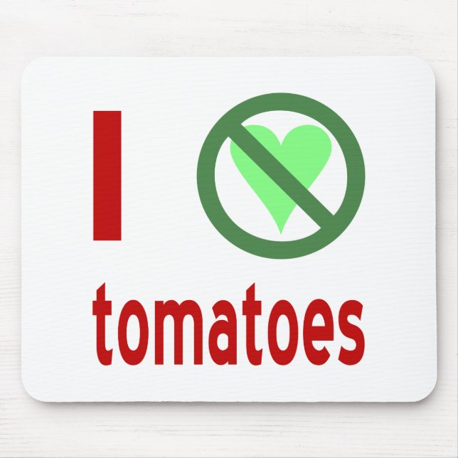 I Hate Tomatoes No Love Mouse Pad (Front)