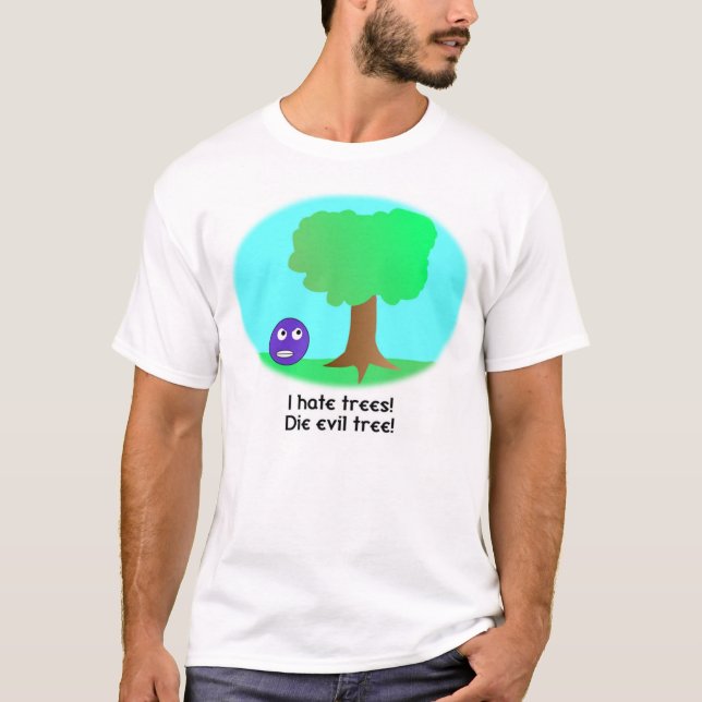I Hate Trees! Shirt (Front)