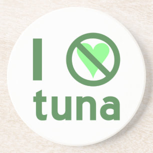 I Hate Tuna No Love  Coaster