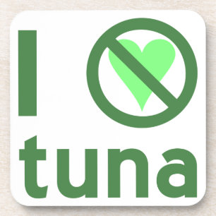 I Hate Tuna No Love  Coaster