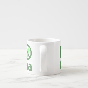 I Hate Tuna No Love Espresso Cup