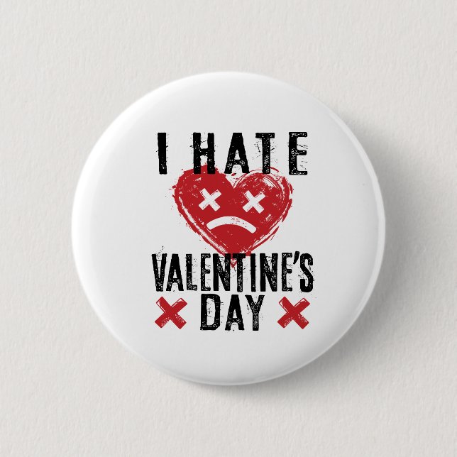 I Hate Valentine's Day 6 Cm Round Badge (Front)