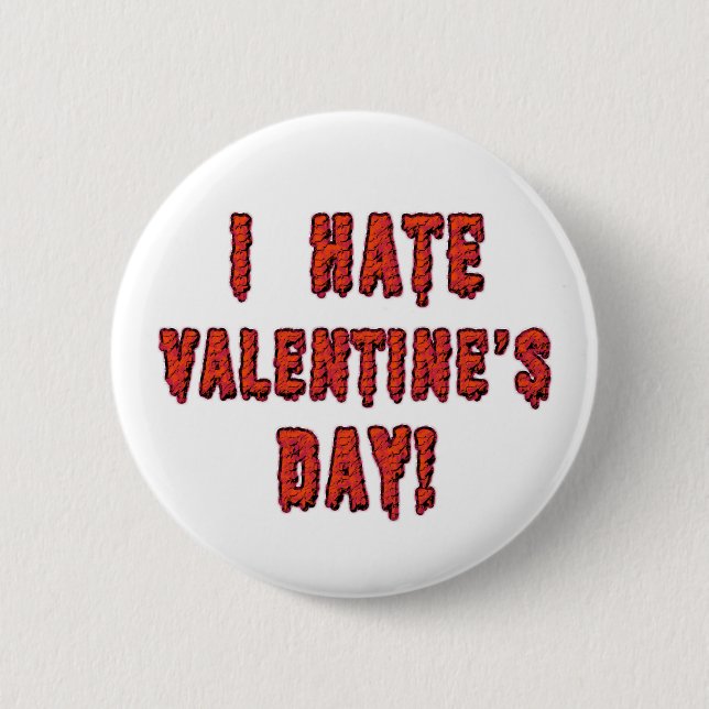 I Hate Valentine's Day 6 Cm Round Badge (Front)