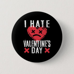 I Hate Valentine's Day Anti-Valentine's Day 6 Cm Round Badge