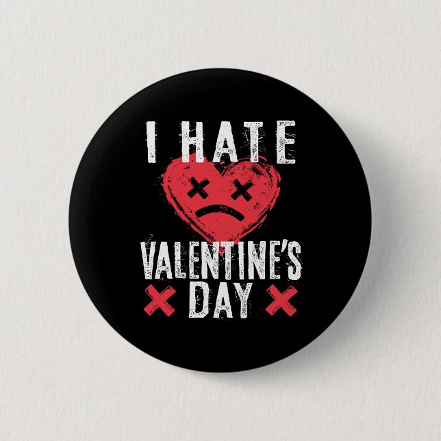 I Hate Valentine's Day Anti-Valentine's Day 6 Cm Round Badge (Front)