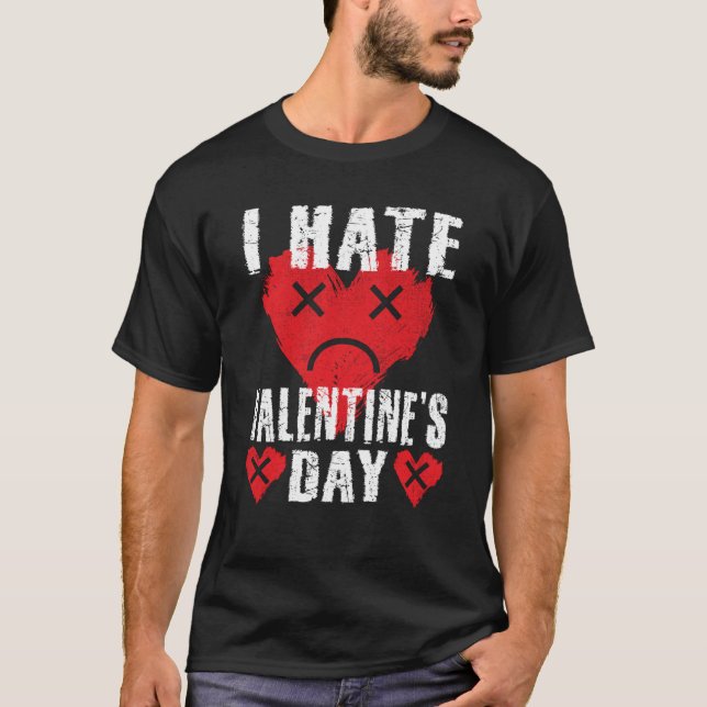 I Hate Valentine's Day Anti Valentines Day Heart S T-Shirt (Front)