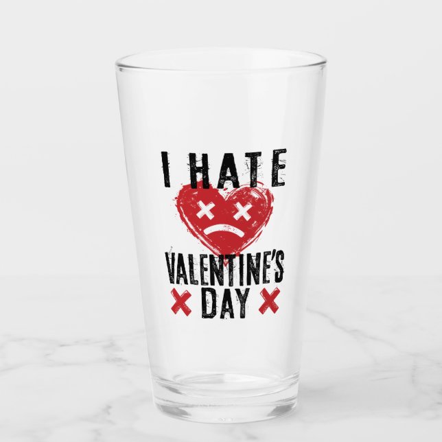 I Hate Valentine's Day Glass (Front)