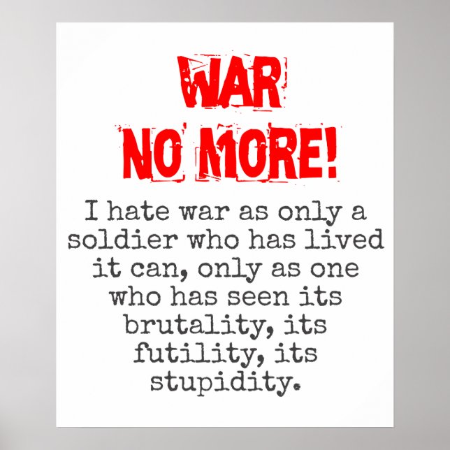 I Hate War As Only A Soldier - Anti-War Quote Poster (Front)