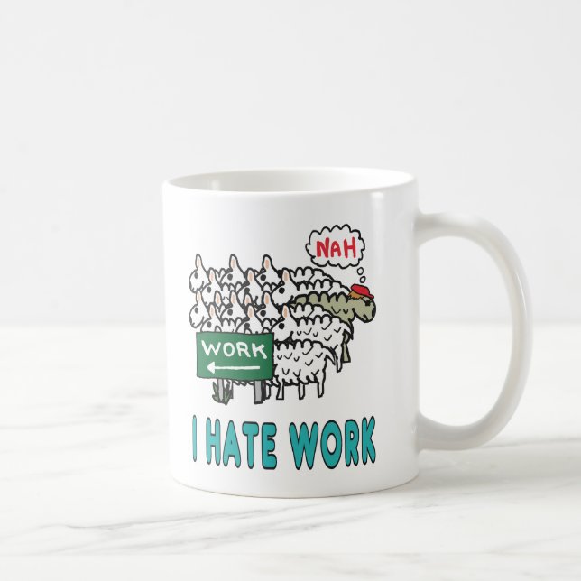 I Hate Work Coffee Mug (Right)