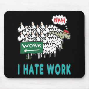 I Hate Work Mouse Pad