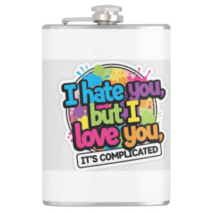 I Hate You But I Love You Sticker Hip Flask