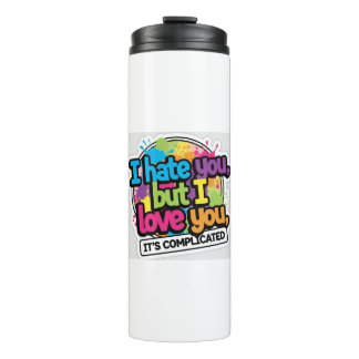 I Hate You But I Love You Sticker Thermal Tumbler