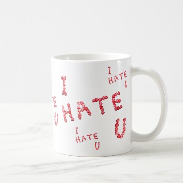 I Hate You Candy Heart Coffee Cup Mug (Right)