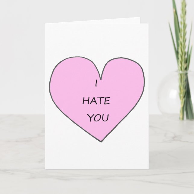 I hate you Heart Anti valentines card (Front)