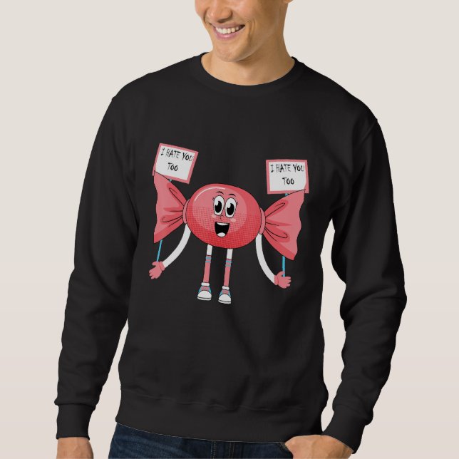 I Hate You Too Funny Halloween Candy Sweatshirt (Front)
