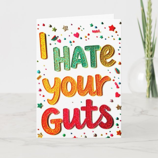 "I Hate Your Guts" Funny Rude Greeting Card (Front)