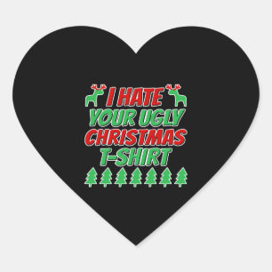 I hate your ugly Christmas t-shirt Heart Sticker