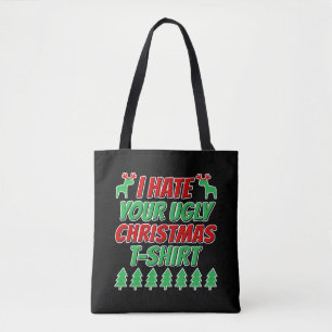 I hate your ugly Christmas t-shirt Tote Bag