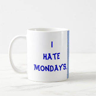 I HateMondays. Coffee Mug