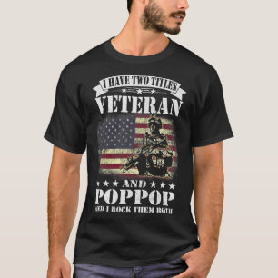 I Have 2 Tittles Veteran And Poppop Tee Fathers Da