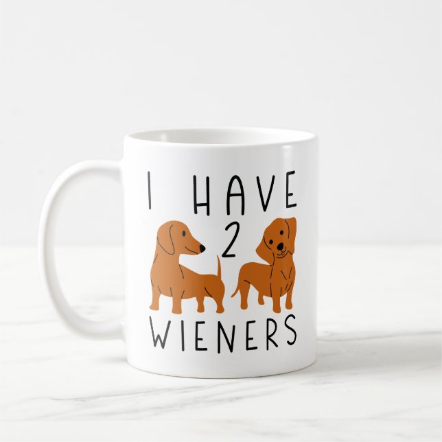 I Have 2 Wieners Coffee Mug (Left)