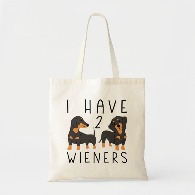 I Have 2 Wieners Tote Bag (Front)