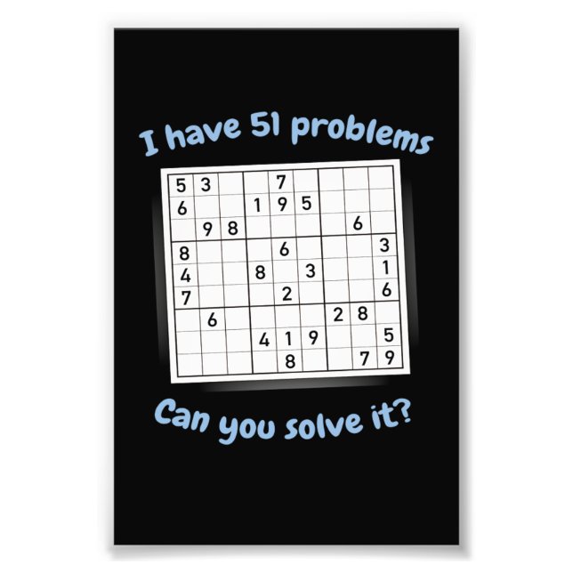 I Have 51 Problems Sudoku Puzzle Japan Photo Print (Front)