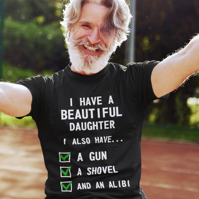 I Have A Beautiful Daughter T-Shirt (Creator Uploaded)