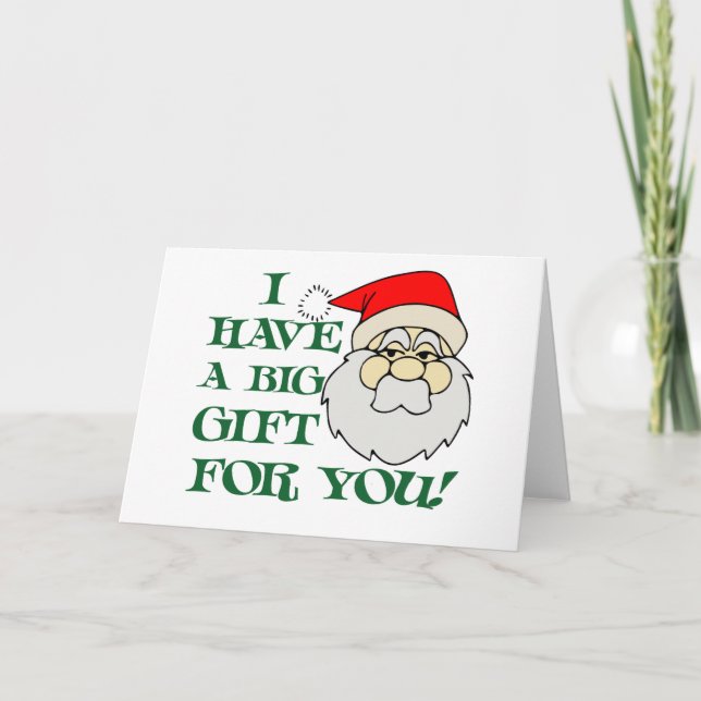 I Have A Big Gift For You Santa Claus Holiday Card (Front)