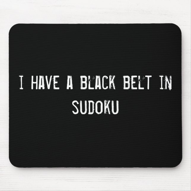 i have a black belt in sudoku mouse pad (Front)