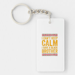 I Have A Black Brother For Black Sister Bro Key Ring