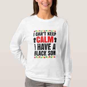 I Have A Black Son Gift For Black Mum Dad T-Shirt
