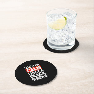 I Have A Black Son Gift For Frican Mum Dad (6) Round Paper Coaster