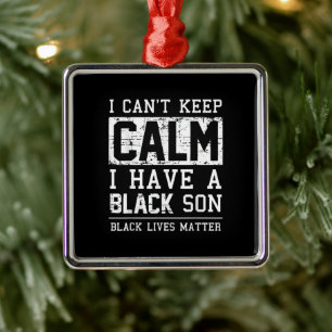 I Have A Black Son Gift For Frican Mum Dad Metal Ornament